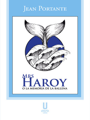 cover image of Mrs. Haroy o la memoria de la ballena